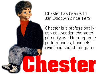 Chester has been with Jan Goodwin since 1979. Chester is a profesionally carved, wooden character primarily used for corporate performances, banquets, civic, and church programs.
